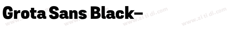 Grota Sans Black字体转换 Grota Sans Black字体转换